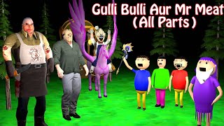 Gulli Bulli Aur Mr Meat All Parts  Mr Meat Horror Story Make Joke Horror  Cartoon [upl. by Ennaitsirk28]