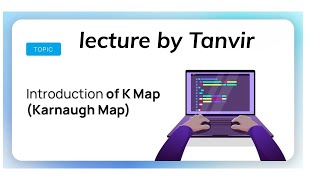 Karnaugh map  k map lecture by Tanvir [upl. by Inuat]