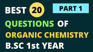 🔥Organic Chemistry BSC 1st Year 20 Most Important Question with Solutions  BSC Exams [upl. by Kurland951]