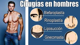 CIRUGÍAS PLÁSTICAS más comunes en HOMBRES 🧔🏻 Cirugía para CABALLEROS ⭐ Dr ALBERTO CALVO QUIROZ [upl. by Eneloc]