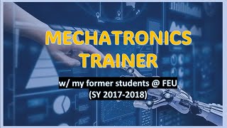 Mechatronics Trainer With My Former Students  FEU  SY 201718 [upl. by Hild423]