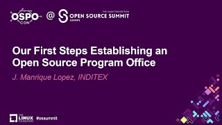 Our First Steps Establishing an Open Source Program Office  J Manrique Lopez INDITEX [upl. by Marin953]