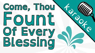 Come Thou Fount of Every Blessing  Karaoke Hymn Music Video  Singalong [upl. by Mellar]