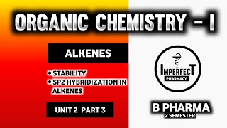 Stability Of Alkenes  Sp2 Hybridization In Alkenes  Pharmaceutical Organic Chemistry  B Pharma [upl. by Denten]