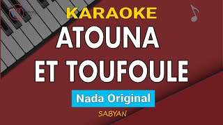 Atouna Et Toufouli  Sabyan Karaoke Nada Original [upl. by Eelreveb]