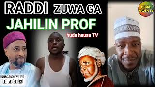 RADDI ZUWA GA JAHILIN PROF MAQARI SHEIKH SANI RABIU ALKANAWI [upl. by Sirej]