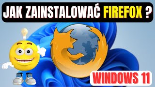 Firefox w Windows 11 Łatwa Instalacja i Konfiguracja Krok Po Kroku 📥🦊 [upl. by Mansoor]