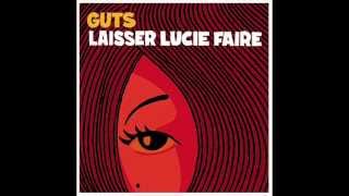 Guts  Laisser Lucie Faire [upl. by Zsamot]