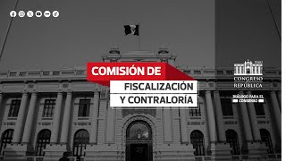 Comisión de Fiscalización y Contraloría [upl. by Calbert]