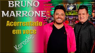 Karaoke Bruno e Marrone Acorrentado em voce [upl. by Annnora]