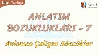 ANLATIM BOZUKLUKLARI  7  ANLAMCA ÇELİŞEN SÖZCÜKLER [upl. by Harding]