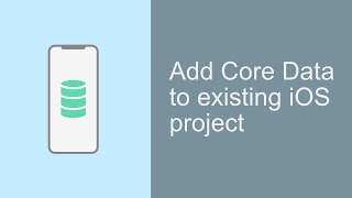 Easily add Core Data to existing iOS project Swift [upl. by Sallyanne701]