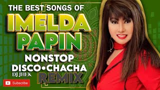 IMELDA PAPIN NONSTOP DISCO CHACHA REMIX  ALL TIME HITS  DJ JHEK REMIX [upl. by Giltzow]