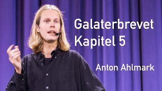 Galaterbrevet Kapitel 5  Anden vs Köttet  Anton Ahlmark [upl. by Axela]