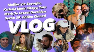 VLOG  Meriç’le Lezzet Turu  Şerbo 39  Melike’yle Beyoğlu Kızlarla İzmir Kitapçıları Talanı [upl. by Fritzie]