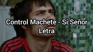 Amores Perros Control Machete  Si Señor Letra [upl. by Meehahs973]