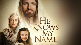 He Knows My Name  Free Christian Movie [upl. by Putscher]