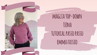 Tutorial passo passo per realizzare la maglia topdown Luna con sprone raglan  Emma Fassio [upl. by Amehsat635]