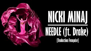 Nicki Minaj  Needle ftDrake Traduction Française [upl. by Annahahs]