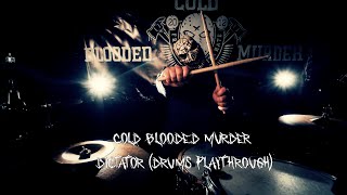 Cold Blooded Murder  DictatorDrums Playthrough [upl. by Rusty466]