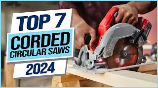 Top 7 Best Corded Circular Saws 2024 [upl. by Nalak]