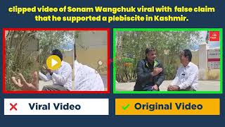 clipped video of Sonam Wangchuk viral with false claim that he supported a plebiscite in Kashmir [upl. by Aubarta]