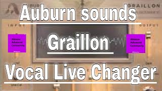 Auburn sounds Graillon is a Vocal Live Changer [upl. by Rowe983]