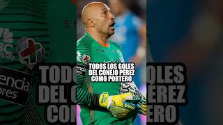 Todos goles que metió el Conejo Pérez en su carrera 🐰⚽️🧤  LigaMX [upl. by Becki]