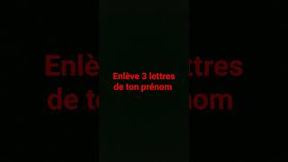 enlève 3 lettres de ton prénom [upl. by Refinnaj]