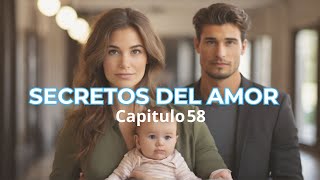 Secretos del amor Capitulo 58 [upl. by Sualohcin]