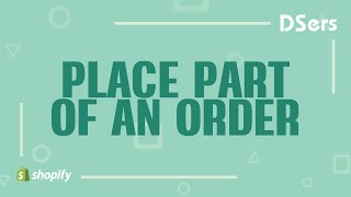 Place part of an order  Shopify Tutorial – DSers [upl. by Lyreb561]