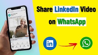 How to Share LinkedIn Video on WhatsApp [upl. by Assilav382]