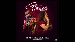 DJ AD ft Melancia de Moz  STRESS [upl. by Sherrod61]