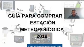 Guía para comprar una estación meteorológica 2019 [upl. by Yanffit]