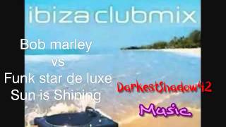 Bob Marley vs Funk star de luxe  Sun is shining [upl. by Mcmahon]