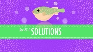 Solutions Crash Course Chemistry 27 [upl. by Anaynek]