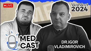 Medcast Special Live Episode  MedMeet2024  Իգոր Վլադիմիրովիչ [upl. by Eelame]