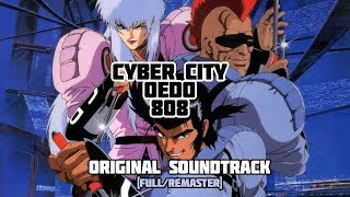 Cyber City Oedo 808  Full Ost Remastered [upl. by Lhamaj306]