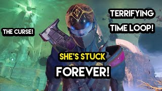 Destiny 2  SHES STUCK FOREVER Terrifying Effects Of The Curse Loop [upl. by Tennes]