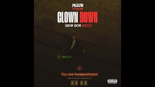 Pigeon The Toxic Twin  Clown Down Bon Bon Diss Prod Rxkz amp FLAGMAN [upl. by Aleemaj]