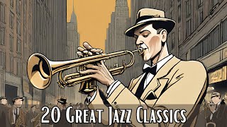 20 Great Jazz Classics Jazz Classics Best of Jazz [upl. by Dyke273]