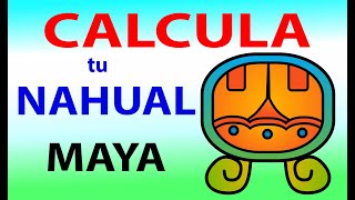 Calcular Nahual maya según fecha de nacimiento [upl. by Trevorr326]