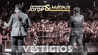 Jorge amp Mateus  Vestigio  Novo DVD Live in London  Clipe Oficial [upl. by Land]