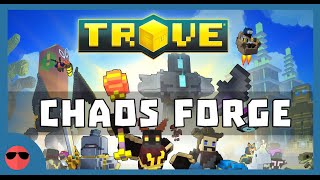 Trove  Chaos Forge [upl. by Nawrocki48]