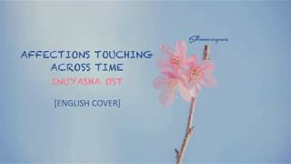 English Cover Inuyasha OST  Affections Touching Across Time by Shimmeringrain [upl. by Nylecoj461]