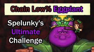 After 11 Years the HARDEST Spelunky Challenge is Over Chain Low Eggplant [upl. by Mehsah]