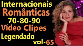 Músicas Internacionais Românticas 708090  vol 65  Legendado  Vídeo Clipes [upl. by Glanti57]