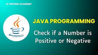 Java Programs for Automation Interview  Positive or Negative  Part 22 JS Testing Academy [upl. by Allx]