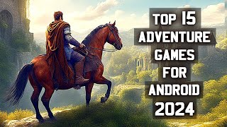 Top 15 Best Adventure Games for Android amp iOS 2024  High Graphics Adventure Games [upl. by Eelyah287]