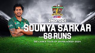 Soumya Sarkars 68 Runs Against Sri Lanka  2nd ODI  Sri Lanka tour of Bangladesh 2024 [upl. by Marbut]